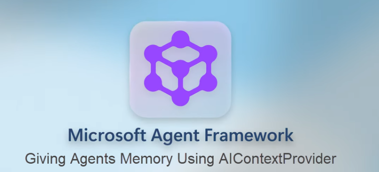 Microsoft Agent Framework: Giving Agents Contextual Memory Using AIContextProvider